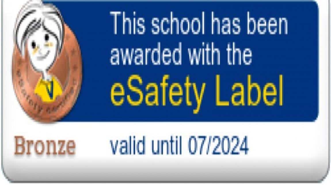 Okulumuz eSafety Label(Bronze) etiketi ile ödüllendirildi.