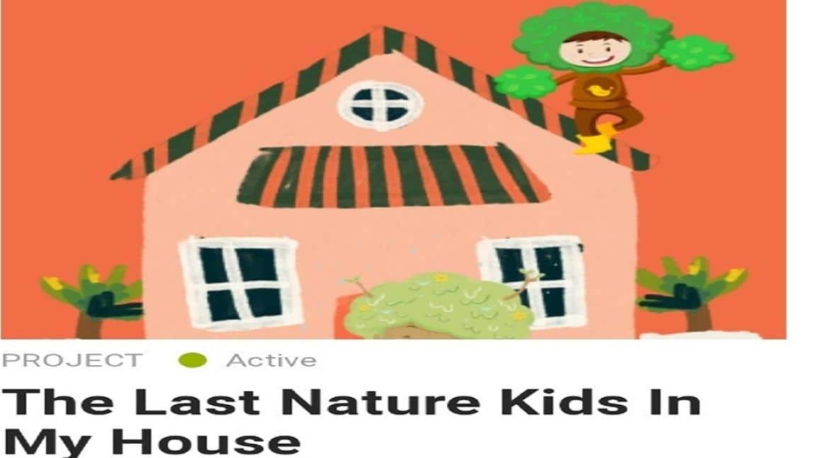 The last Nature Kids In My House